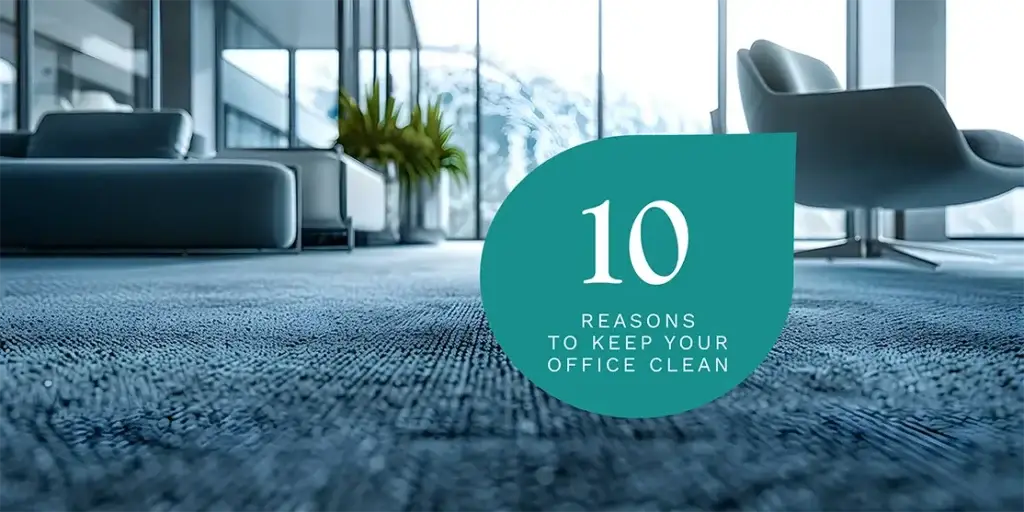 10 reasons to keep your office clean